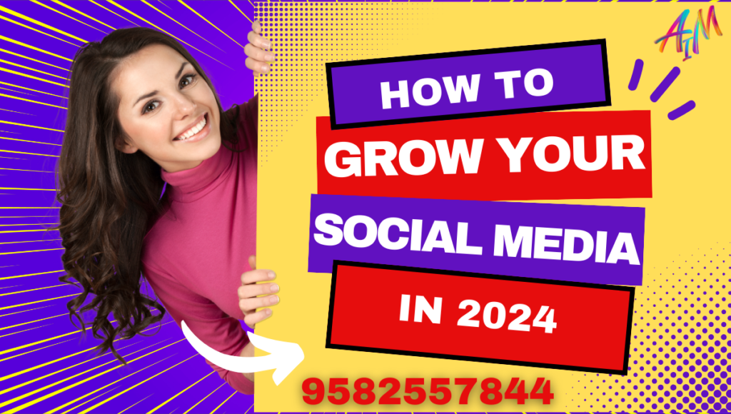 How To Grow Your Social Media in 2024