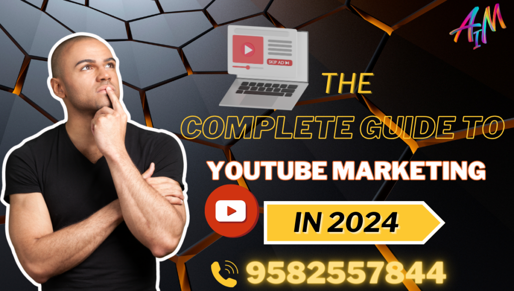 The Complete Guide to YouTube Marketing