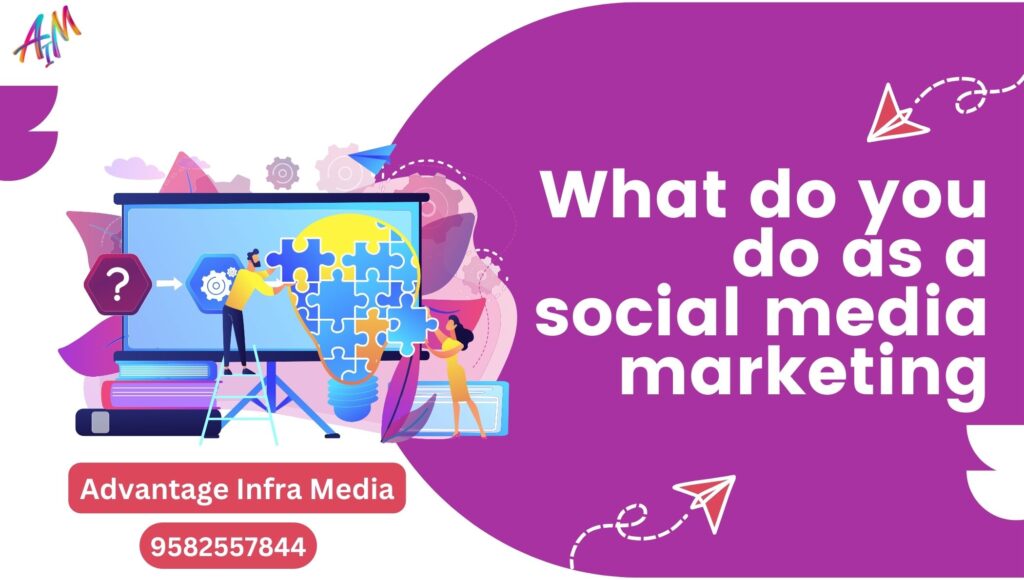 What do you do as a social media marketing